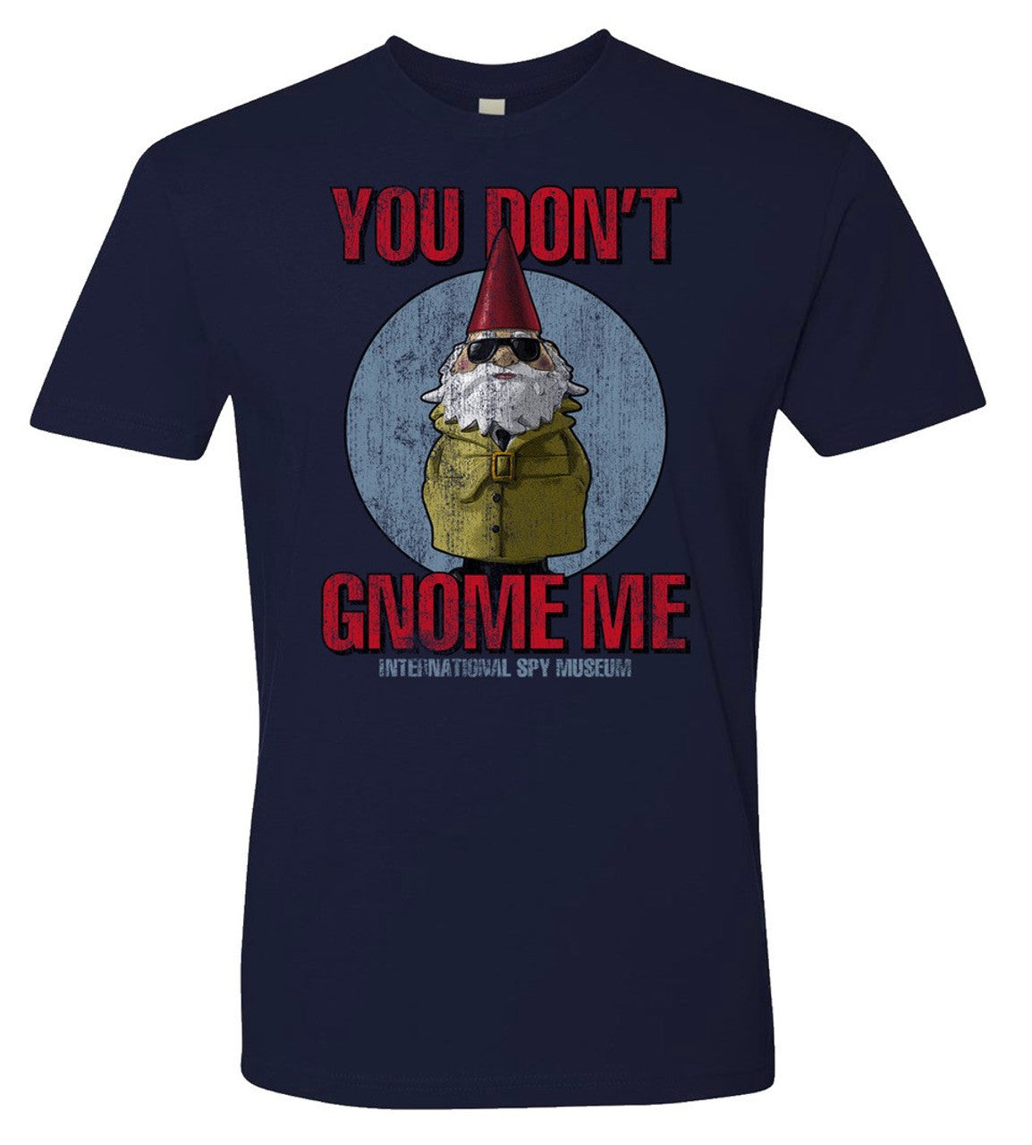 You Don't Gnome Me Tee - Unisex