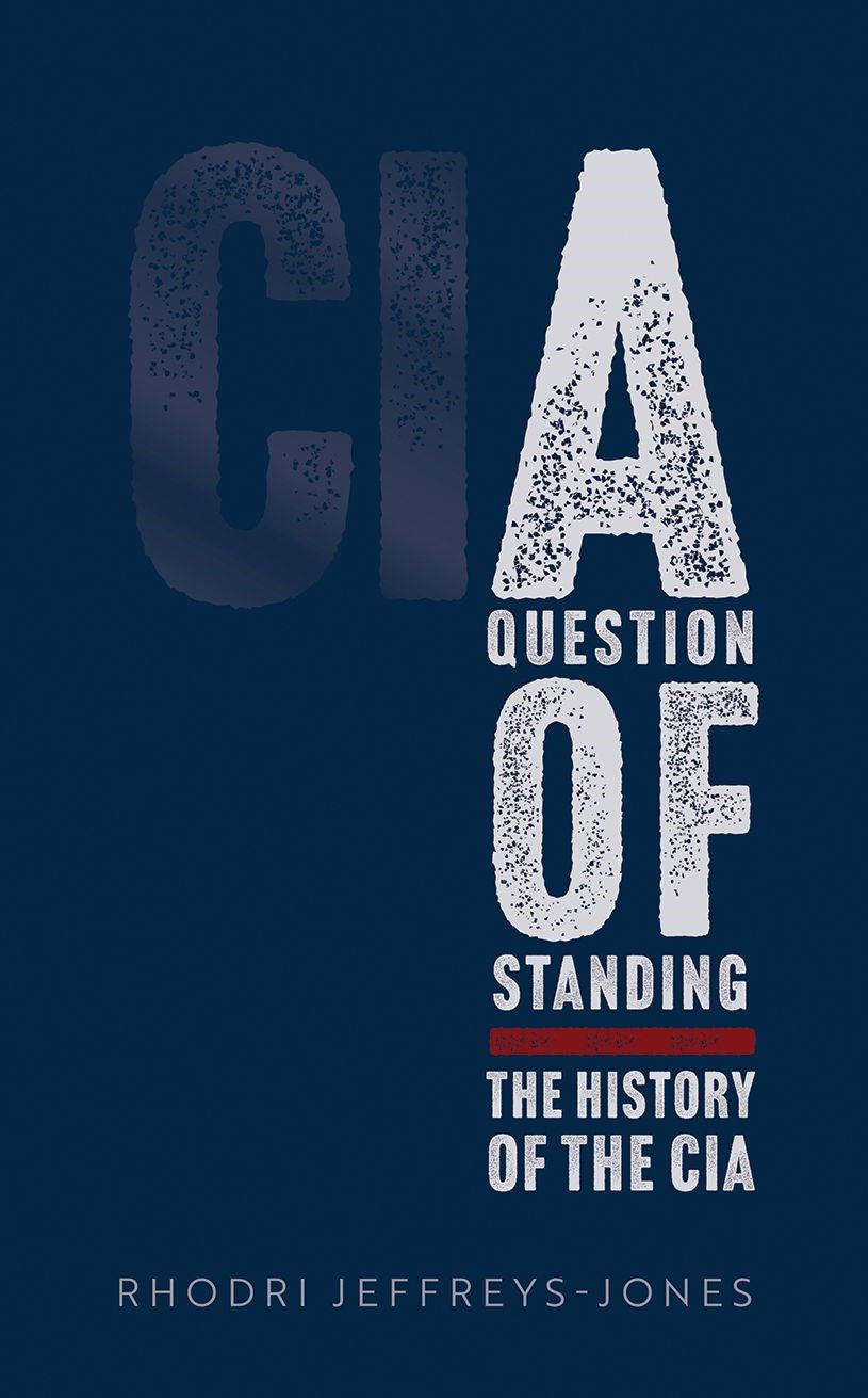 A QUESTION OF STANDING: THE HISTORY OF THE CIA