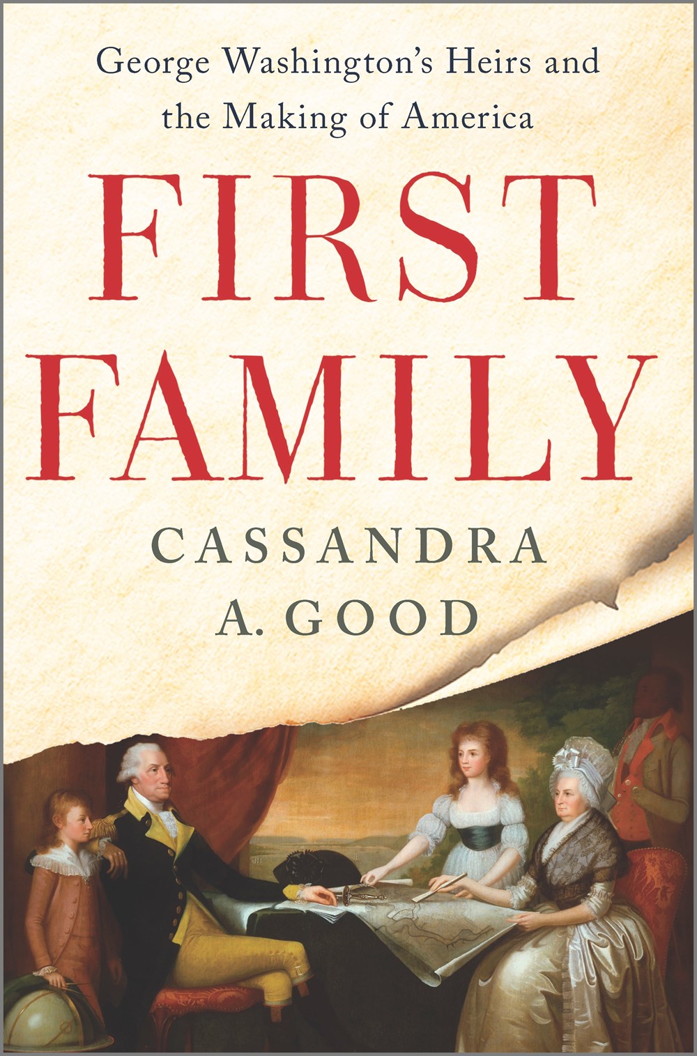 First Family: George Washington's Heirs And The Making Of America