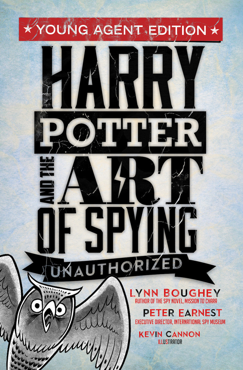 Harry Potter and The Art of Spying Unauthorized (Young Agent Edition)