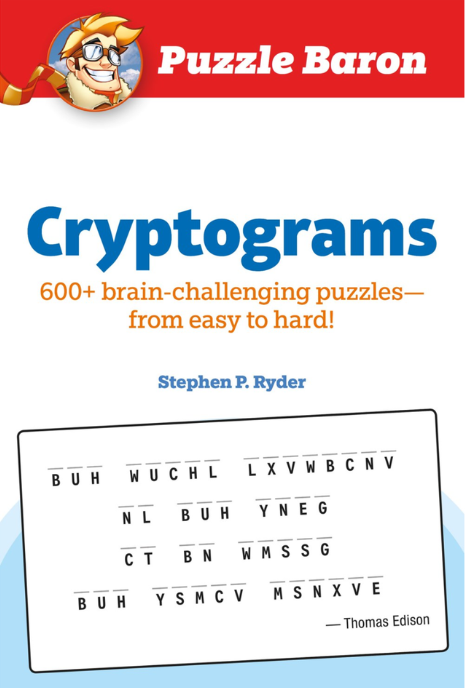 Puzzle Baron Cryptograms: 600 Brain-Challenging Puzzles From Easy to Hard!