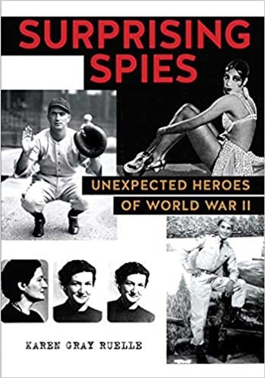 Surprising Spies: Unexpected Heroes of WWII