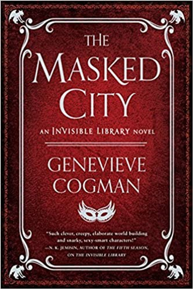 The Invisible Library: The Masked City Book 2